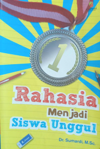 Image of Rahasia  Menjadi Siswa Unggul